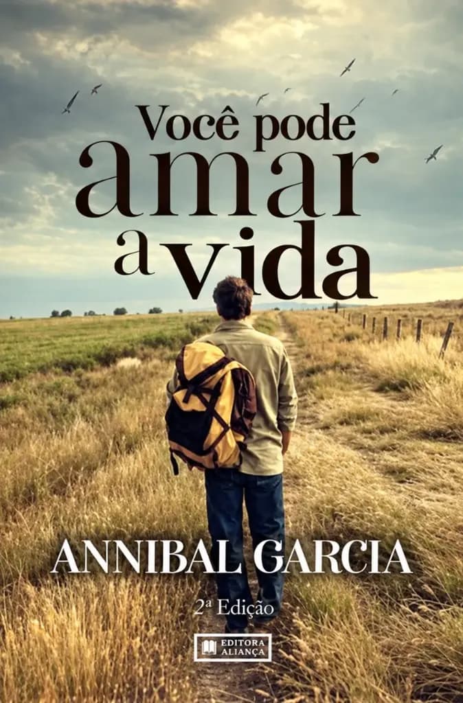 Capa oficial da 2ª Edição do livro Você Pode Amar a Vida de Annibal Garcia